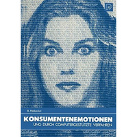 Konsumentenemotionen Messung durch computergest?tzte Verfahren:  Eine empirisch [Paperback]