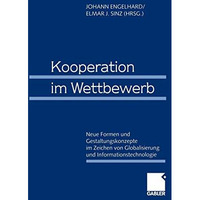 Kooperation im Wettbewerb: Neue Formen und Gestaltungskonzepte im Zeichen von Gl [Paperback]