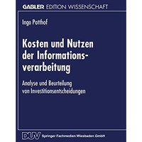 Kosten und Nutzen der Informationsverarbeitung: Analyse und Beurteilung von Inve [Paperback]