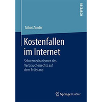 Kostenfallen im Internet: Schutzmechanismen des Verbraucherrechts auf dem Pr?fst [Paperback]