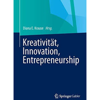 Kreativit?t, Innovation, Entrepreneurship [Paperback]