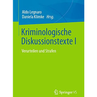 Kriminologische Diskussionstexte I: Verurteilen und Strafen [Paperback]