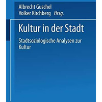 Kultur in der Stadt: Stadtsoziologische Analysen zur Kultur [Paperback]