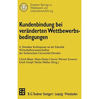 Kundenbindung bei ver?nderten Wettbewerbsbedingungen: 4. Dresdner Kolloquium an  [Paperback]