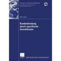 Kundenbindung durch spezifische Investitionen: Determinanten der Abh?ngigkeit un [Paperback]