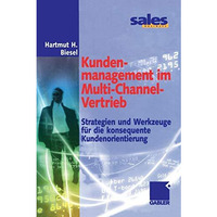 Kundenmanagement im Multi-Channel-Vertrieb: Strategien und Werkzeuge f?r die kon [Paperback]