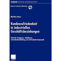 Kundenzufriedenheit in industriellen Gesch?ftsbeziehungen: Kritische Ereignisse, [Paperback]