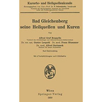 Kurorte- und Heilquellenkunde: Bad Gleichenberg seine Heilquellen und Kuren [Paperback]