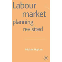 Labour Market Planning Revisited [Hardcover]