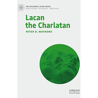 Lacan the Charlatan [Hardcover]