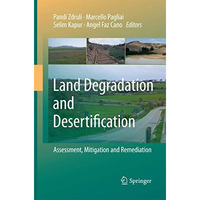 Land Degradation and Desertification: Assessment, Mitigation and Remediation [Paperback]