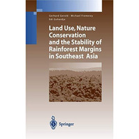 Land Use, Nature Conservation and the Stability of Rainforest Margins in Southea [Paperback]