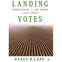 Landing Votes: Representation and Land Reform in Latin America [Paperback]