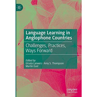 Language Learning in Anglophone Countries: Challenges, Practices, Ways Forward [Hardcover]