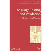 Language Testing and Validation: An Evidence-Based Approach [Hardcover]