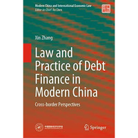 Law and Practice of Debt Finance in Modern China: Cross-border Perspectives [Hardcover]