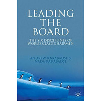 Leading the Board: The Six Disciplines of World Class Chairmen [Hardcover]