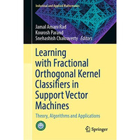 Learning with Fractional Orthogonal Kernel Classifiers in Support Vector Machine [Hardcover]