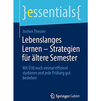 Lebenslanges Lernen  Strategien f?r ?ltere Semester: Mit ?30 noch einmal effizi [Paperback]