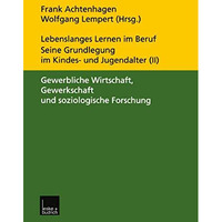 Lebenslanges Lernen im Beruf  seine Grundlegung im Kindes- und Jugendalter: Ban [Paperback]