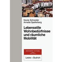 Lebensstile, Wohnbed?rfnisse und r?umliche Mobilit?t [Paperback]