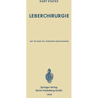 Leberchirurgie: Grundlagen ? Grenzen ? M?glichkeiten [Paperback]