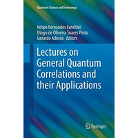 Lectures on General Quantum Correlations and their Applications [Paperback]