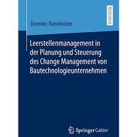 Leerstellenmanagement in der Planung und Steuerung des Change Management von Bau [Paperback]