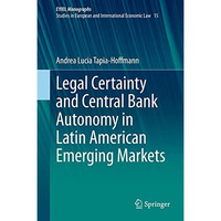 Legal Certainty and Central Bank Autonomy in Latin American Emerging Markets [Hardcover]