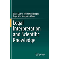 Legal Interpretation and Scientific Knowledge [Paperback]