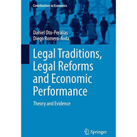 Legal Traditions, Legal Reforms and Economic Performance: Theory and Evidence [Hardcover]