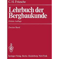 Lehrbuch der Bergbaukunde: mit besonderer Ber?cksichtigung des Steinkohlenbergba [Paperback]