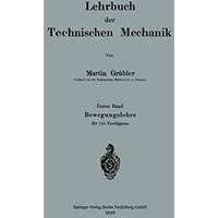 Lehrbuch der Technischen Mechanik: Erster Band Bewegungslehre [Paperback]