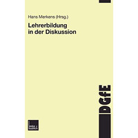 Lehrerbildung in der Diskussion: Schriften der Deutschen Gesellschaft f?r Erzieh [Paperback]