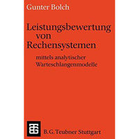 Leistungsbewertung von Rechensystemen: mittels analytischer Warteschlangenmodell [Paperback]