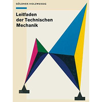 Leitfaden der Technischen Mechanik: F?r Studierende an Technischen Hochschulen u [Paperback]