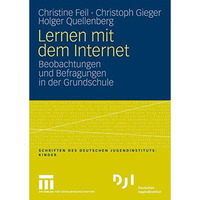 Lernen mit dem Internet: Beobachtungen und Befragungen in der Grundschule [Paperback]