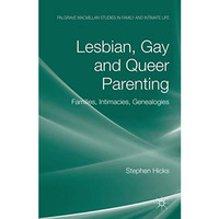 Lesbian, Gay and Queer Parenting: Families, Intimacies, Genealogies [Hardcover]