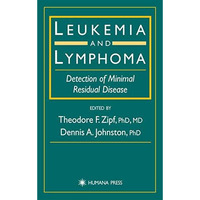 Leukemia and Lymphoma: Detection of Minimal Residual Disease [Hardcover]