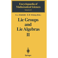 Lie Groups and Lie Algebras II: Discrete Subgroups of Lie Groups and Cohomologie [Paperback]