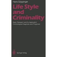 Life Style and Criminality: Basic Research and Its Application: Criminological D [Paperback]