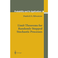 Limit Theorems for Randomly Stopped Stochastic Processes [Paperback]