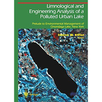 Limnological and Engineering Analysis of a Polluted Urban Lake: Prelude to Envir [Paperback]