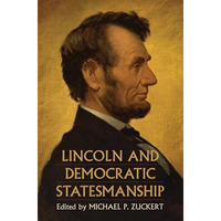 Lincoln And Democratic Statesmanship [Hardcover]