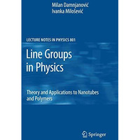 Line Groups in Physics: Theory and Applications to Nanotubes and Polymers [Paperback]