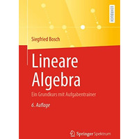 Lineare Algebra: Ein Grundkurs mit Aufgabentrainer [Paperback]