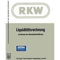 Liquidit?tsrechnung im Dienste der Unternehmensf?hrung [Paperback]