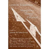 Lives in Translation: Bilingual Writers on Identity and Creativity [Paperback]