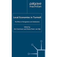 Local Economies in Turmoil: The Effects of Deregulation and Globalization [Hardcover]