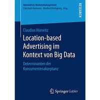 Location-based Advertising im Kontext von Big Data: Determinanten der Konsumente [Paperback]